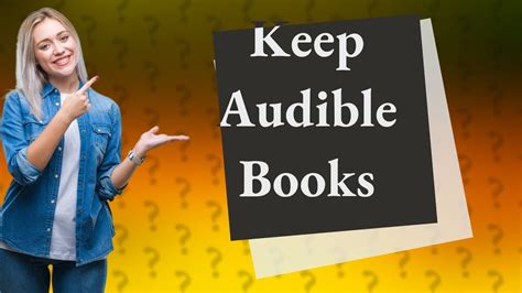 Can I Cancel Audible and Keep My Books: A Detailed Discussion